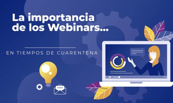 La importancia de los Webinars en tiempos de cuarentena